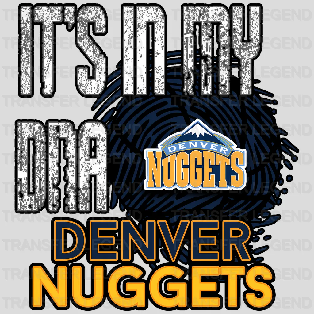 Denver Nuggets NBA It'S In My Dna DTF Iron On Transfer