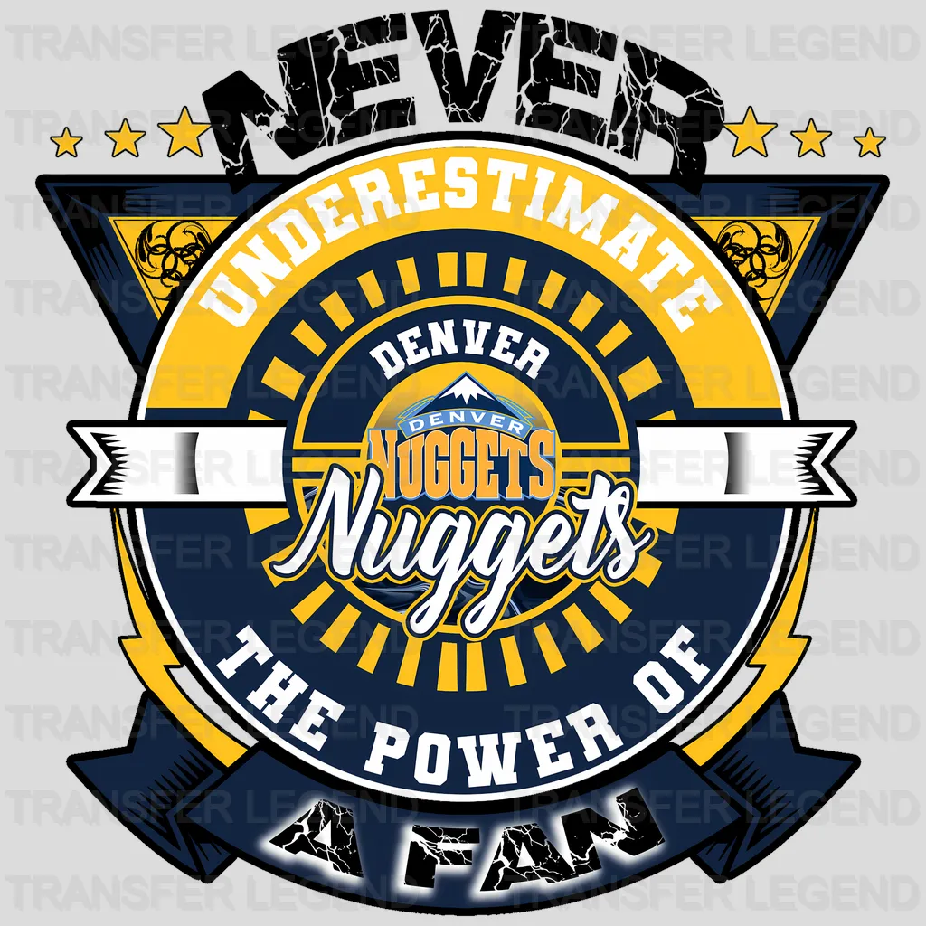 Denver Nuggets NBA Never Underestimate A Fan DTF Iron On Transfer