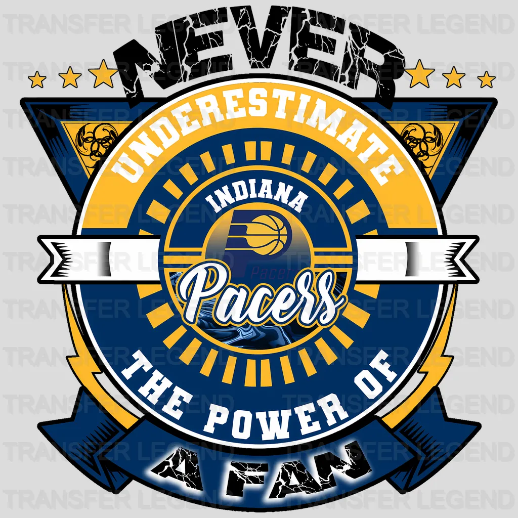 Indiana Pacers NBA Never Underestimate A Fan DTF Iron On Transfer
