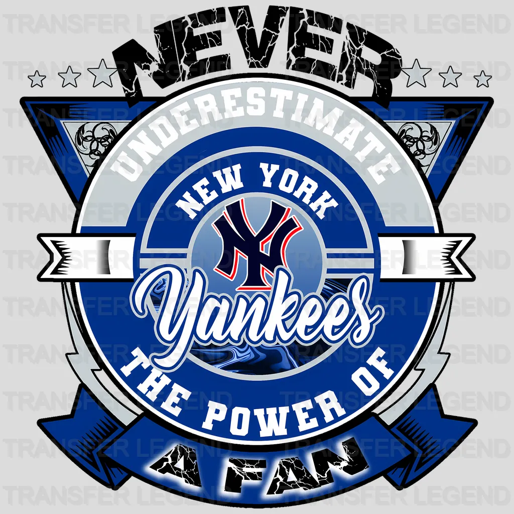 New York Yankees MLB New York Never Underestimate A Fan DTF Iron On Transfer