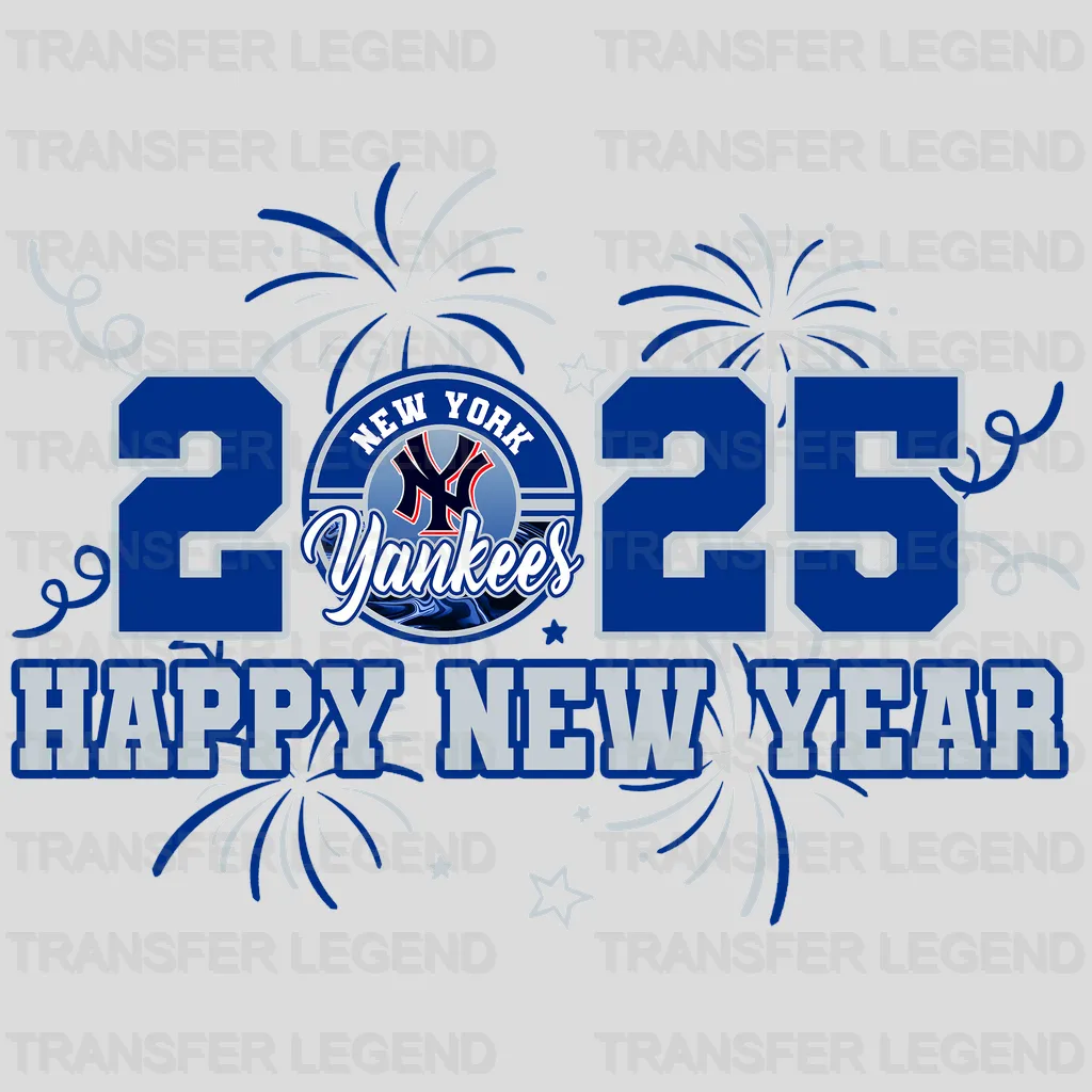 New York Yankees MLB New York 2025 Happy New Year DTF Iron On Transfer