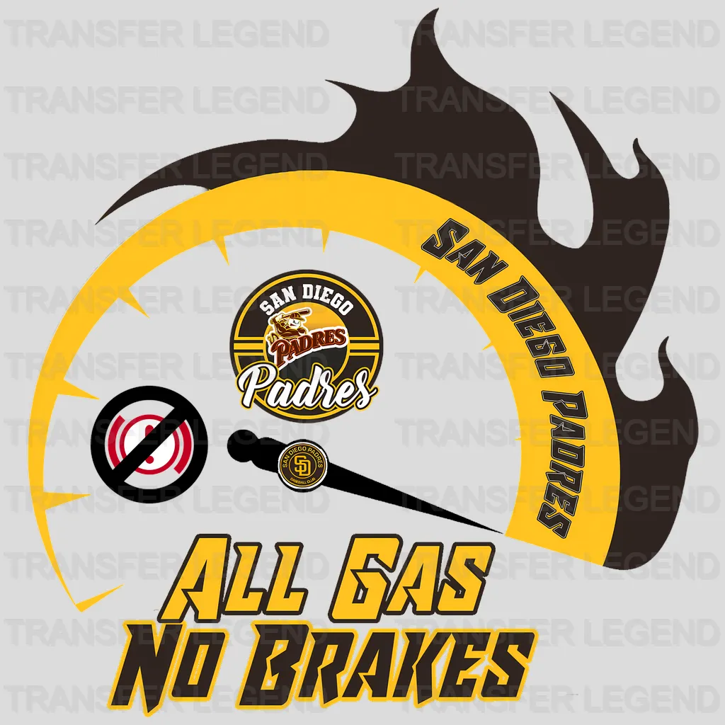 San Diego Padres MLB San Diego All Gas No Brakes DTF Iron On Transfer