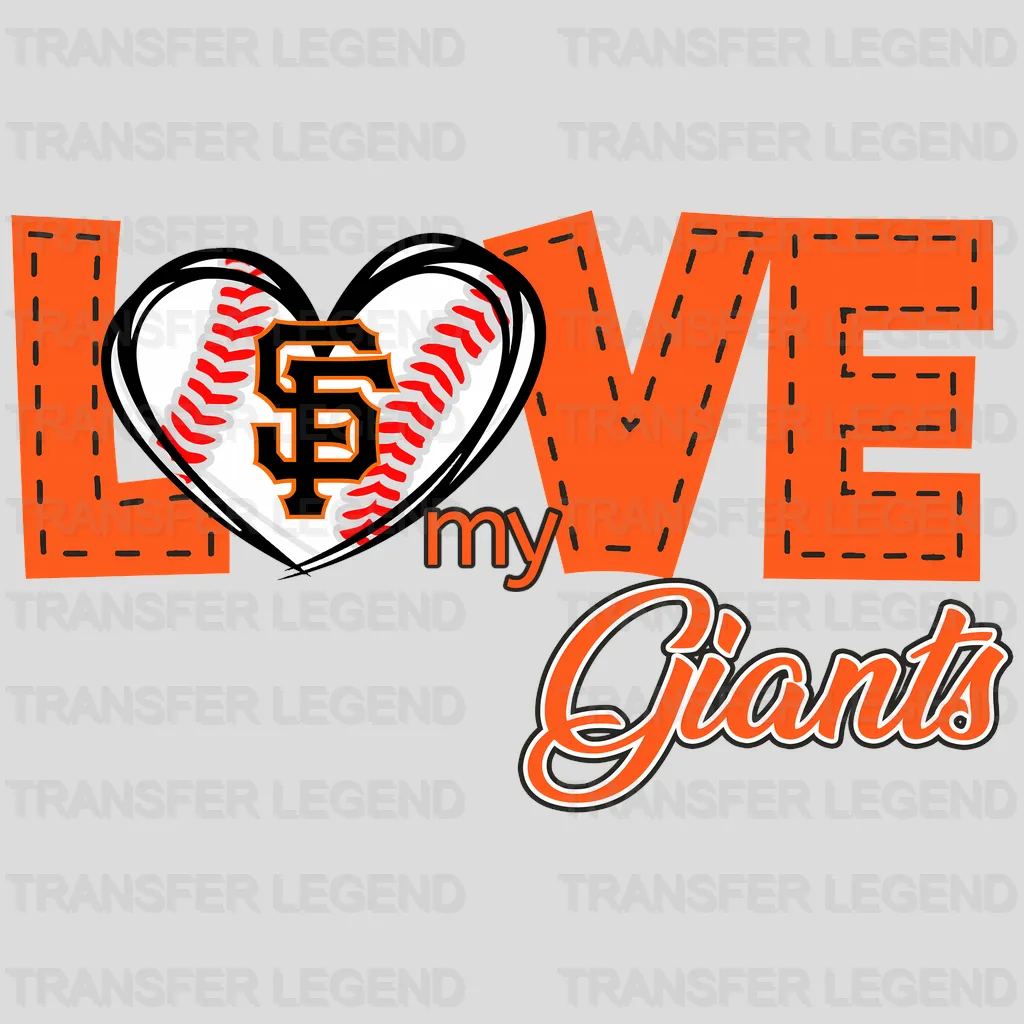 San Francisco Giants MLB San Francisco Love My Giants DTF Iron On Transfer