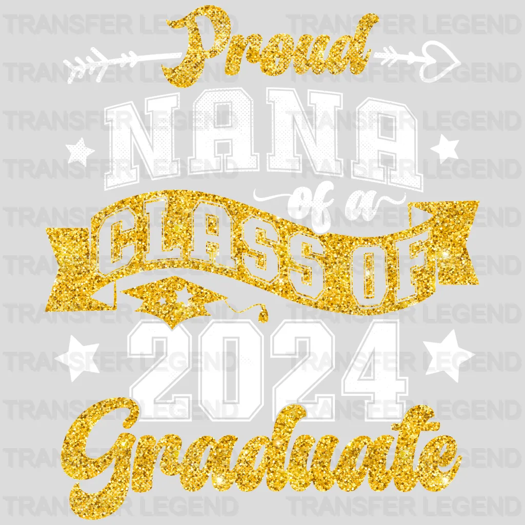 Proud Nana Of A Class Of 2024 Graduate Design - DTF heat transfer - transferlegend