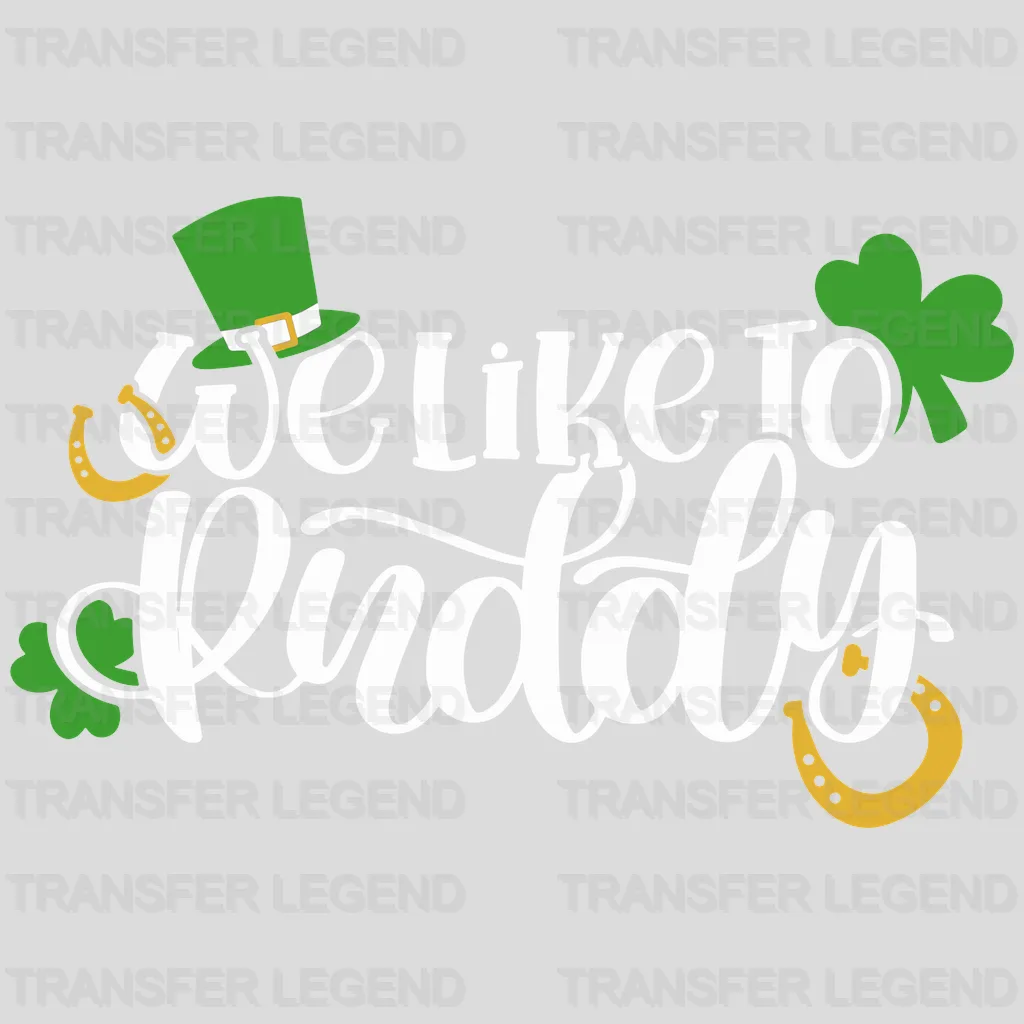 We Like To Puddy St. Patrick's Day Design - DTF heat transfer - transferlegend