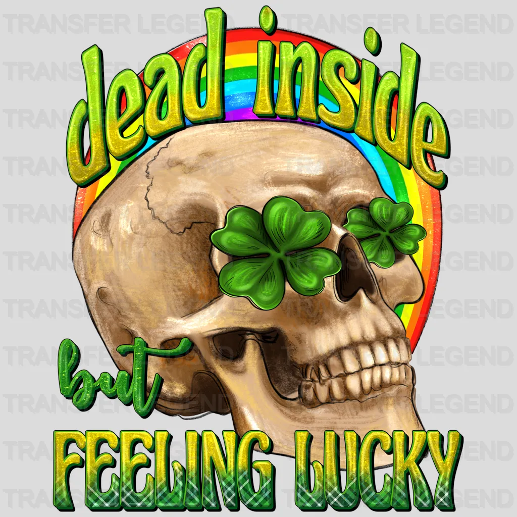 Dead Inside But Feeling Lucky St. Patrick's Day Design - DTF heat transfer - transferlegend