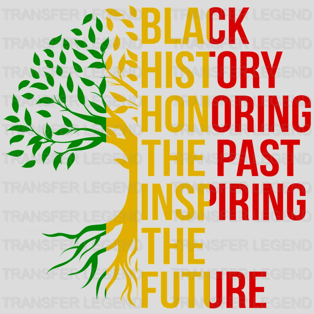 Black History Honoring The Past Inspiring The Future - BLM design DTF heat transfer - transferlegend