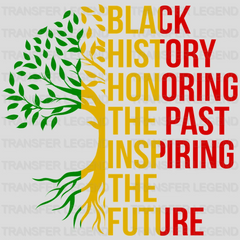 Black History Honoring The Past Inspiring The Future - BLM design DTF heat transfer - transferlegend