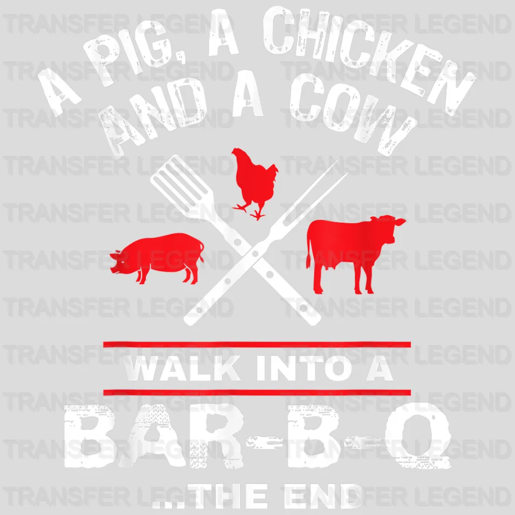 A Pig, A Chicken And A Cow Walk Into A Bar-B-Q The End Design - DTF heat transfer - transferlegend