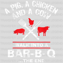 A Pig, A Chicken And A Cow Walk Into A Bar-B-Q The End Design - DTF heat transfer - transferlegend