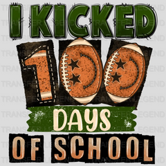 I Kicked 100 Days Of School - DTF heat transfer - transferlegend