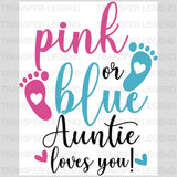 Pink or Blue Auntie Loves You Design - DTF Heat Transfer - transferlegend