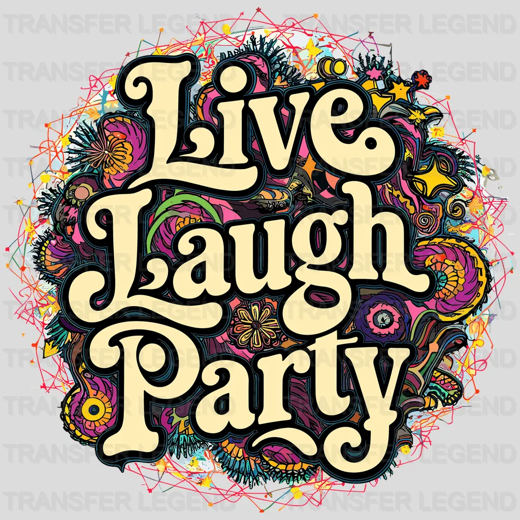 Laugh Live Party Design - DTF Heat Transfer - transferlegend