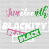 I'm black Every Day, But Today I'm Blackity - BLM DTF heat transfer - transferlegend