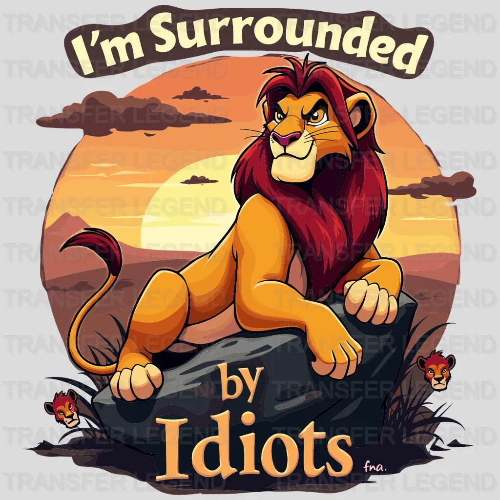 I'm Surrounded By Idiots Disney Designs - DTF Heat Transfers