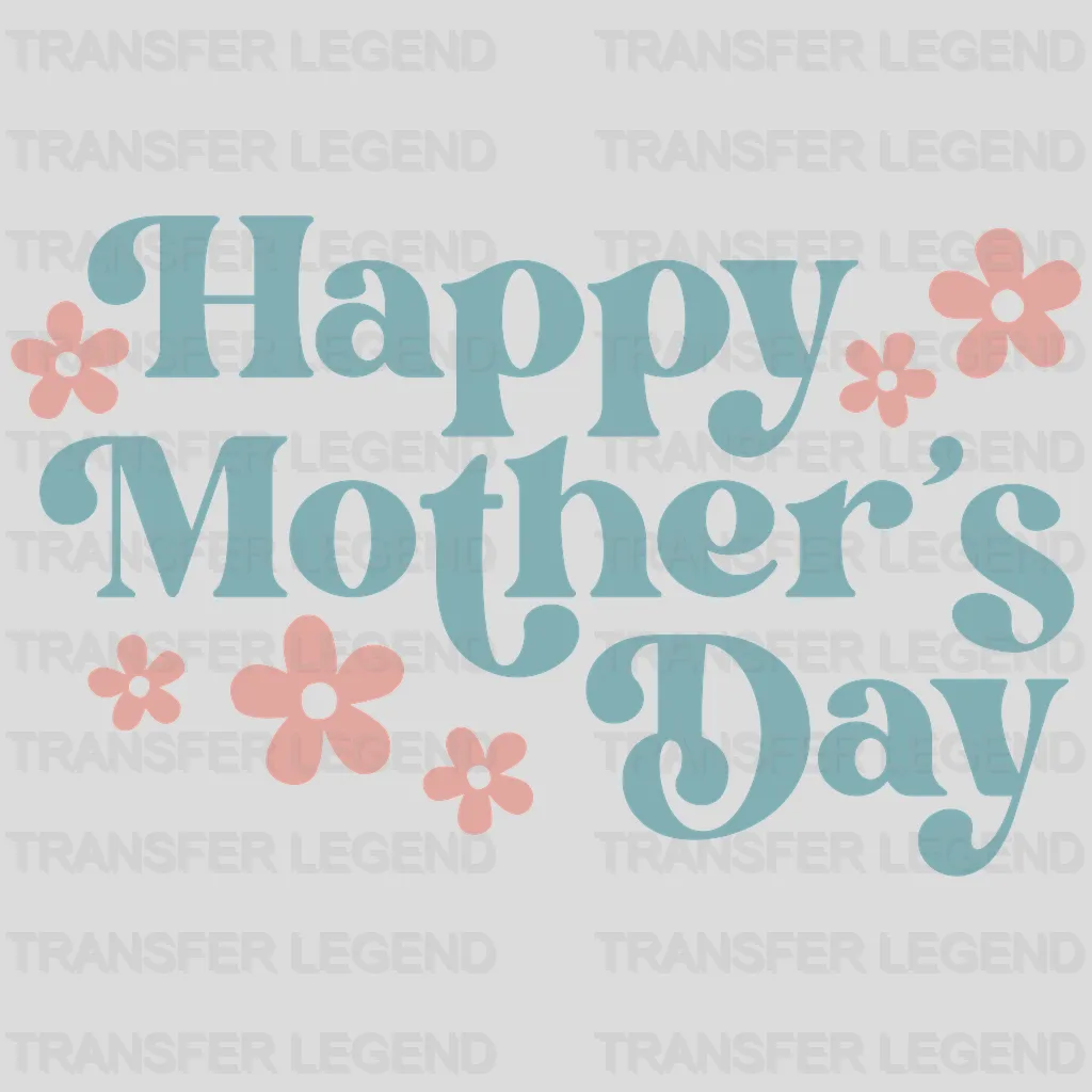 Happy Mother's Day - Mothers Day  - Funny Mom - Design - DTF heat transfer - transferlegend