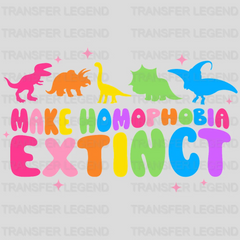 Make Homophobia Extinct - LGBT - Lgbt Support - PRIDE Design - DTF heat transfer - transferlegend