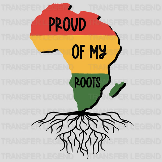 Proud Of My Roots - BLM design DTF heat transfer - transferlegend