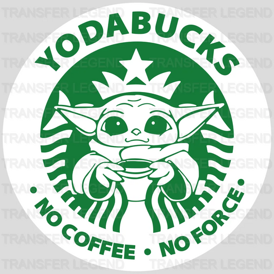 Yodabucks No Coffee No Force Design - DTF heat transfer - transferlegend