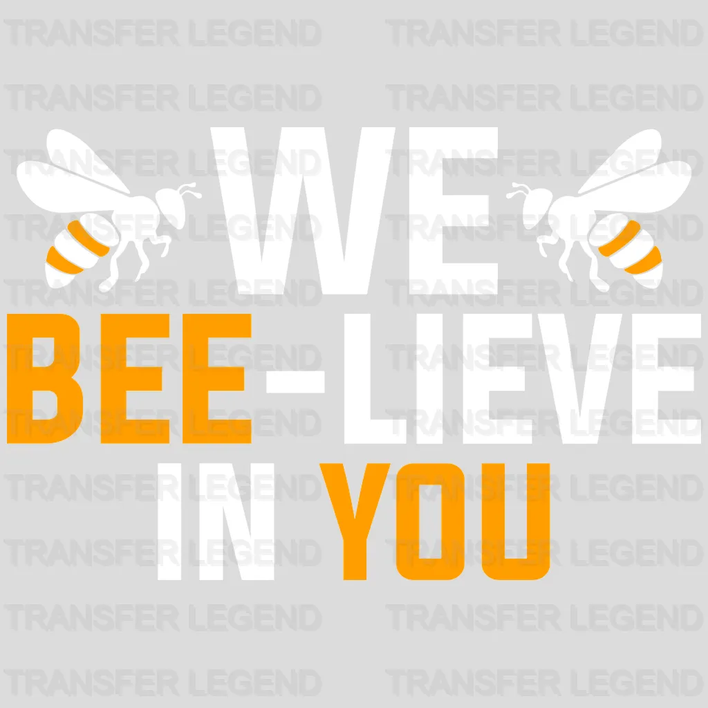 We Bee Lieve In You Test Day Design - DTF Heat Transfer - transferlegend