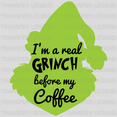 I'm a Real Grinch before Wine, Coffee Design, Christmas Design, Dtf Heat Transfer - transferlegend