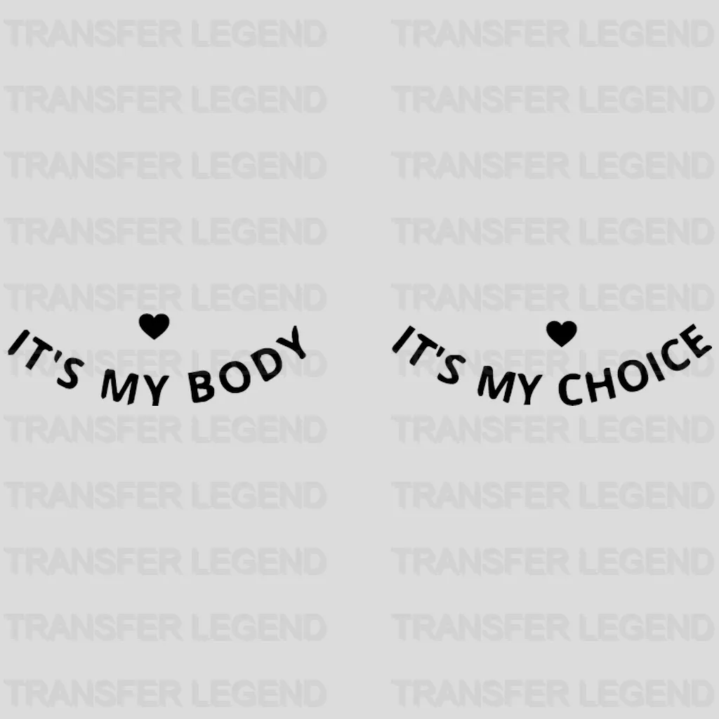 It's My Body It's My Choice Design - DTF heat transfer - transferlegend