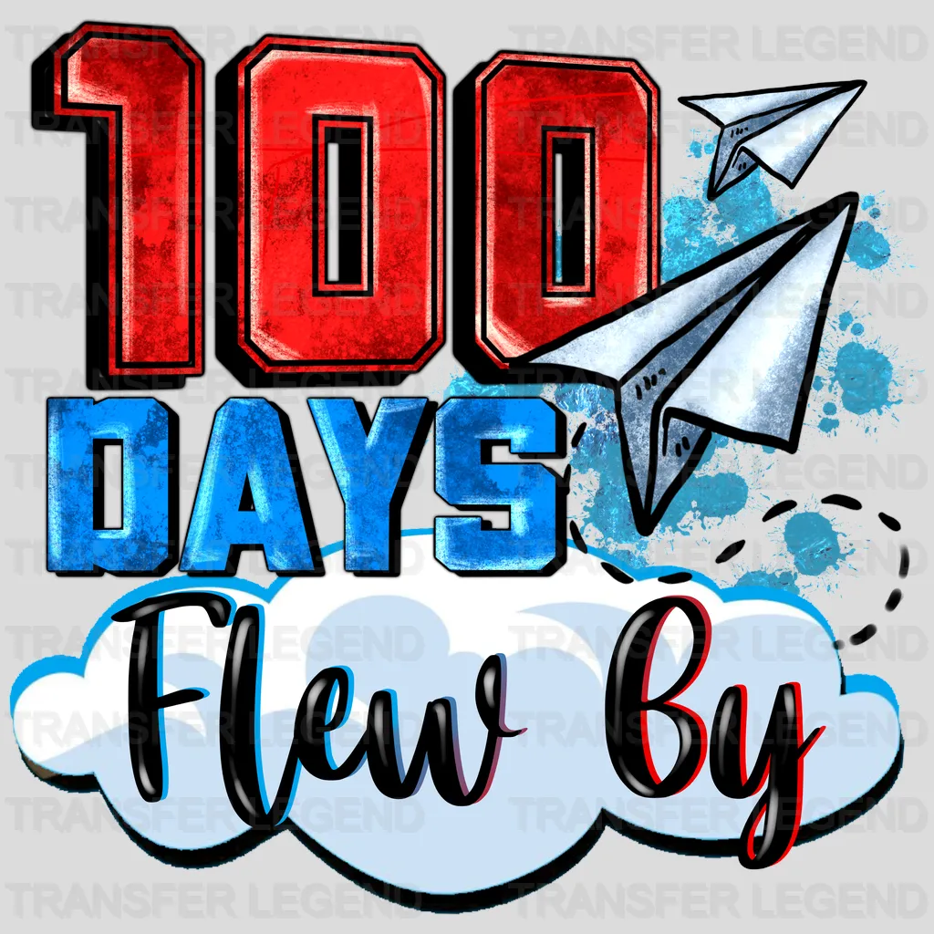 100 Days Flew By - DTF heat transfer - transferlegend