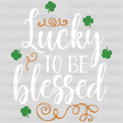 Lucky To Be Blessed St. Patrick's Day Design - DTF heat transfer - transferlegend