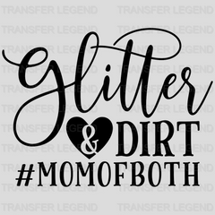 Glitter and Dirt Mom of Both - Mothers Day  - Funny Mom - Pregnancy Announcement Design - DTF heat transfer - transferlegend