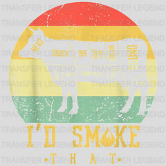 I'd Smoke That Design - DTF heat transfer - transferlegend