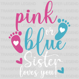 Pink or Blue Sister Loves You Design - DTF Heat Transfer - transferlegend