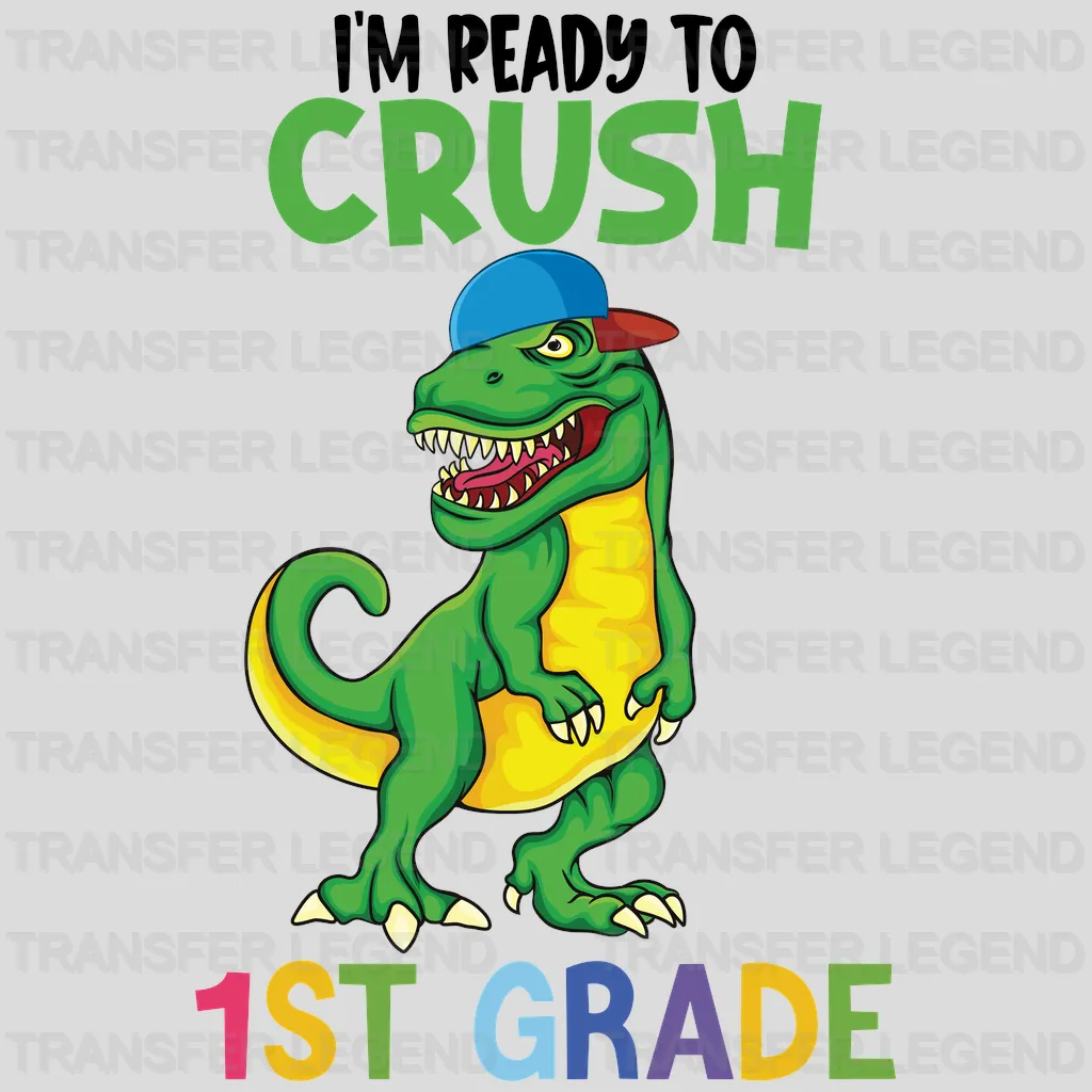 I'm Ready To Crush 1st Grade- Back To School DTF Transfer - transferlegend
