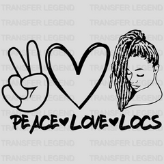 Peace Love Locs Black Woman design- DTF heat transfer - transferlegend