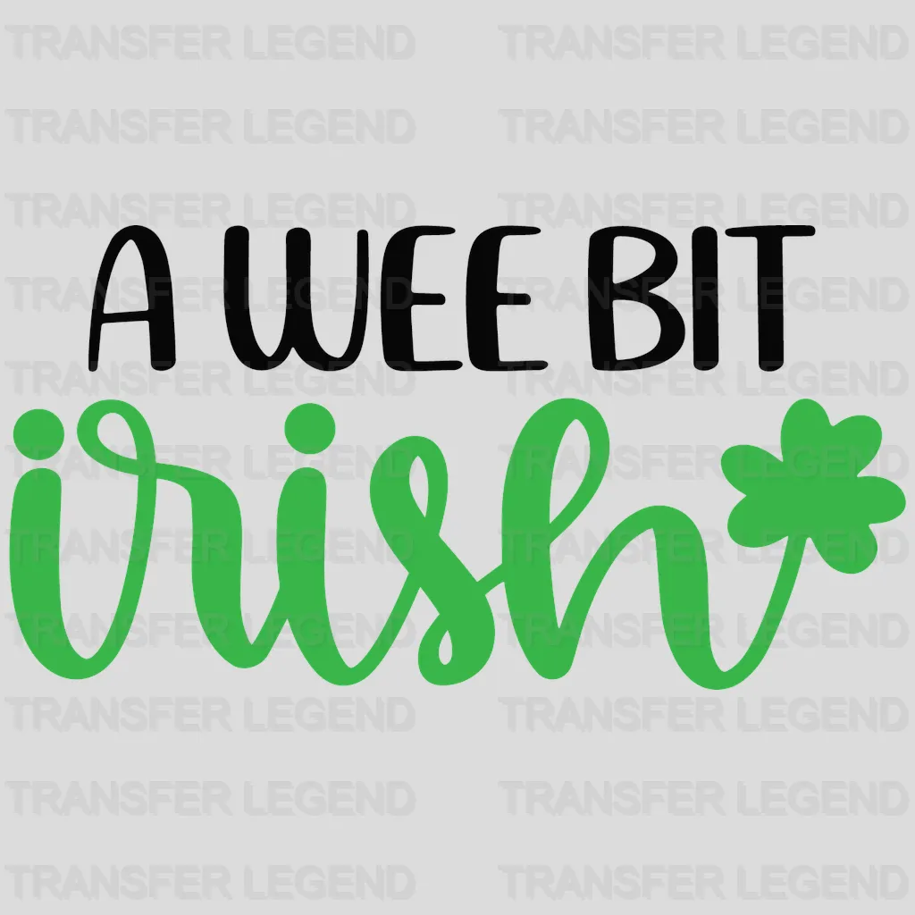 A Wee Bit Irish St. Patrick's Day Design - DTF heat transfer - transferlegend