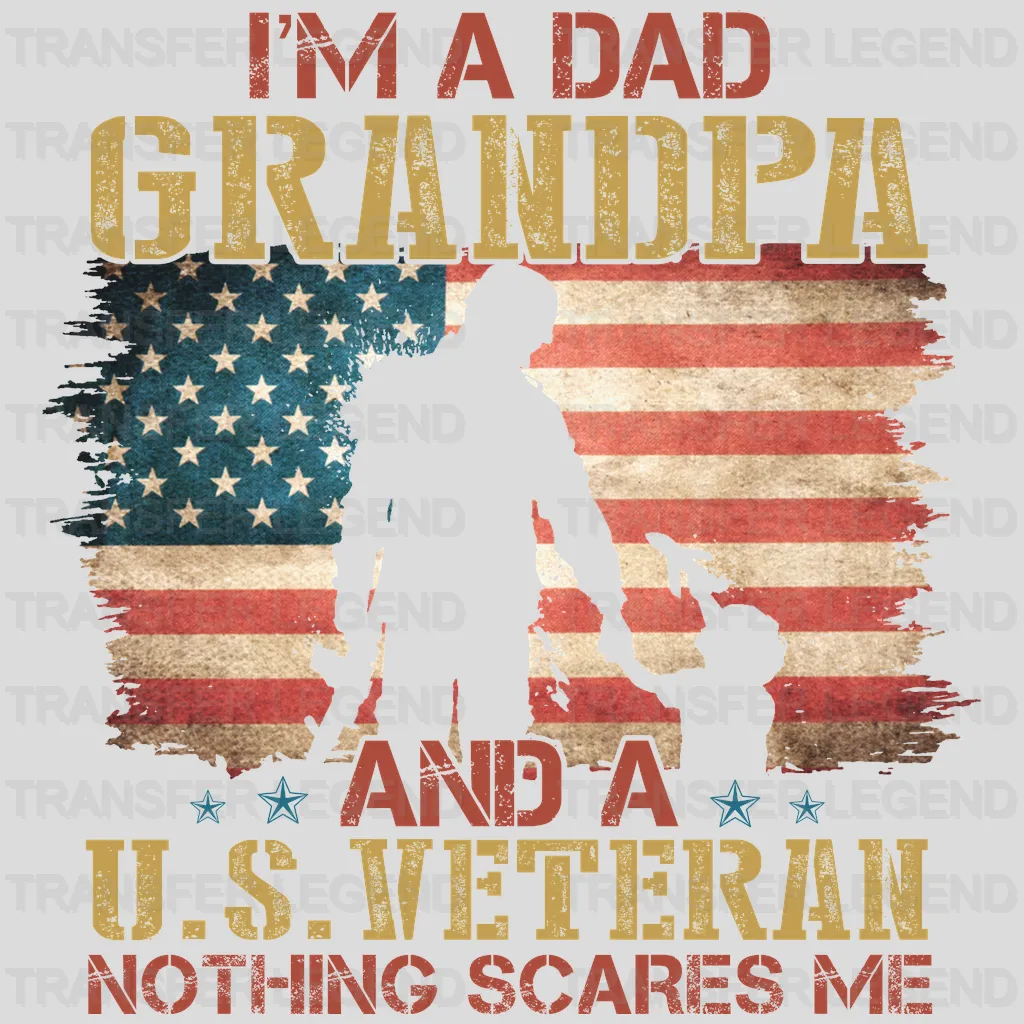 I'm a Dad Grandpa and a U.S. Veteran Nothing Scares Me Design - DTF heat transfer - transferlegend