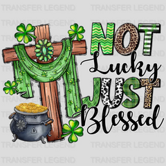 Not Lucky Just Blessed St. Patrick's Day Design - DTF heat transfer - transferlegend