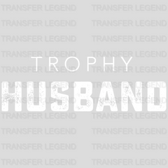 Trophy Husband Valentine's Day Design - DTF heat transfer - transferlegend