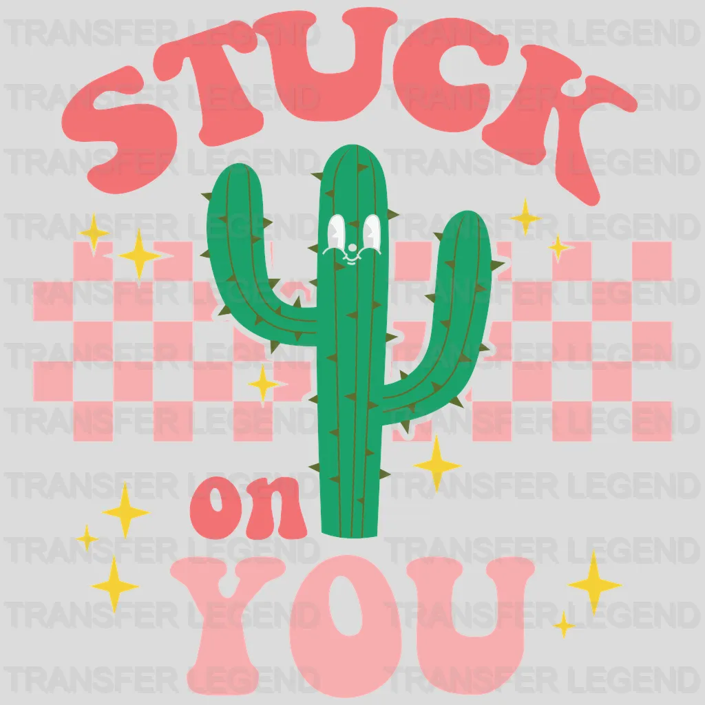 STUCK ON YOU CACTUS - DTF heat transfer - transferlegend