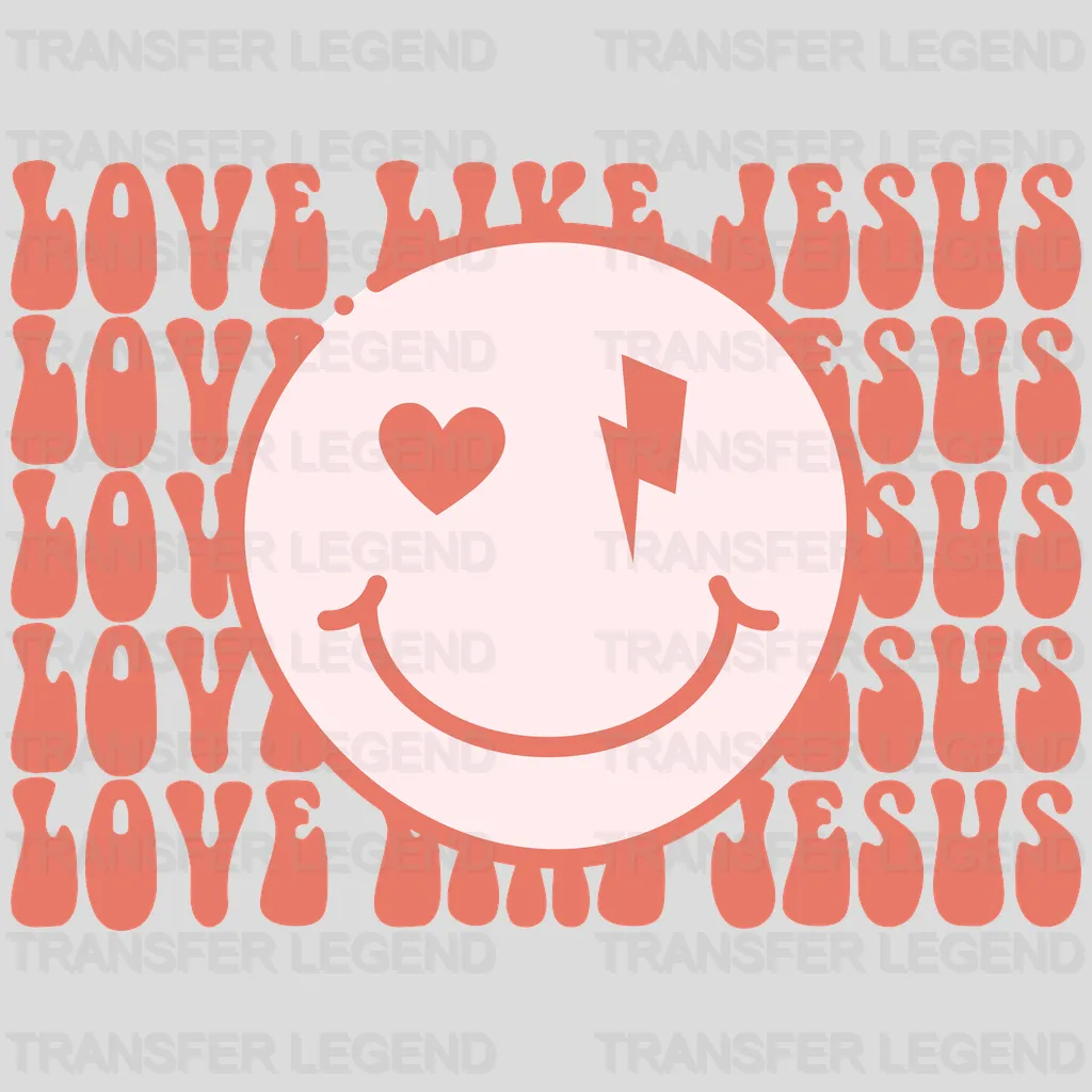 Love Like Jesus Smile DTF Transfers - transferlegend