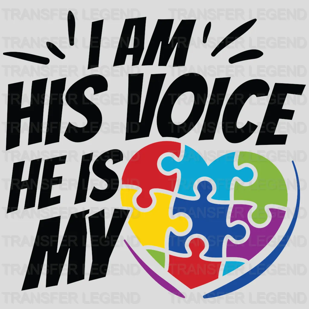 I Am His Voice He Is My Heart Autism Awareness Design - DTF heat transfer - transferlegend