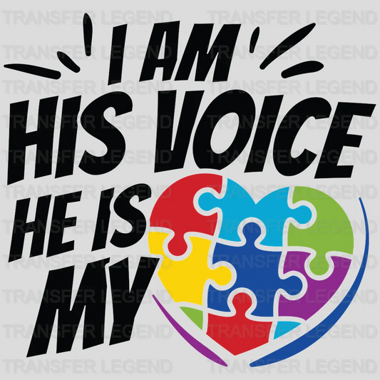 I Am His Voice He Is My Heart Autim Awareness Design - DTF heat transfer - transferlegend