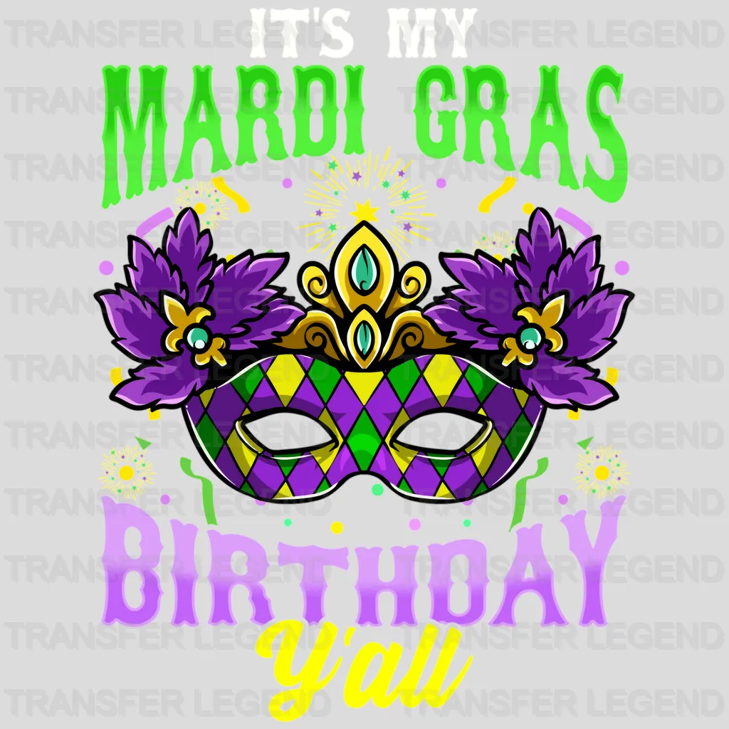 It's My Mardi Gras Birthday Y'all Mardi Gras Design- Mardi Gras DTF heat transfer - transferlegend