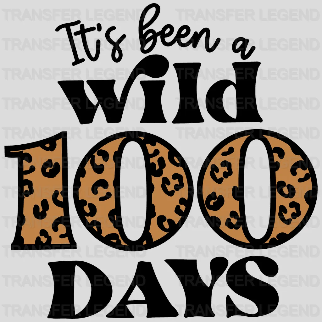 It's Been A Wild 100 Days 100 Days School Design - DTF heat transfer - transferlegend