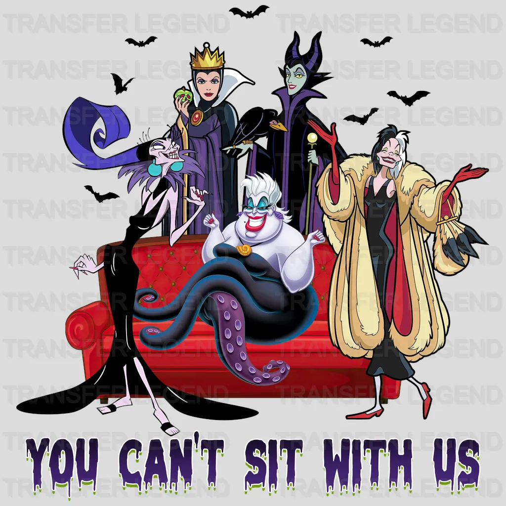 You Can't Sit With Us  Disney Designs - DTF Heat Transfers