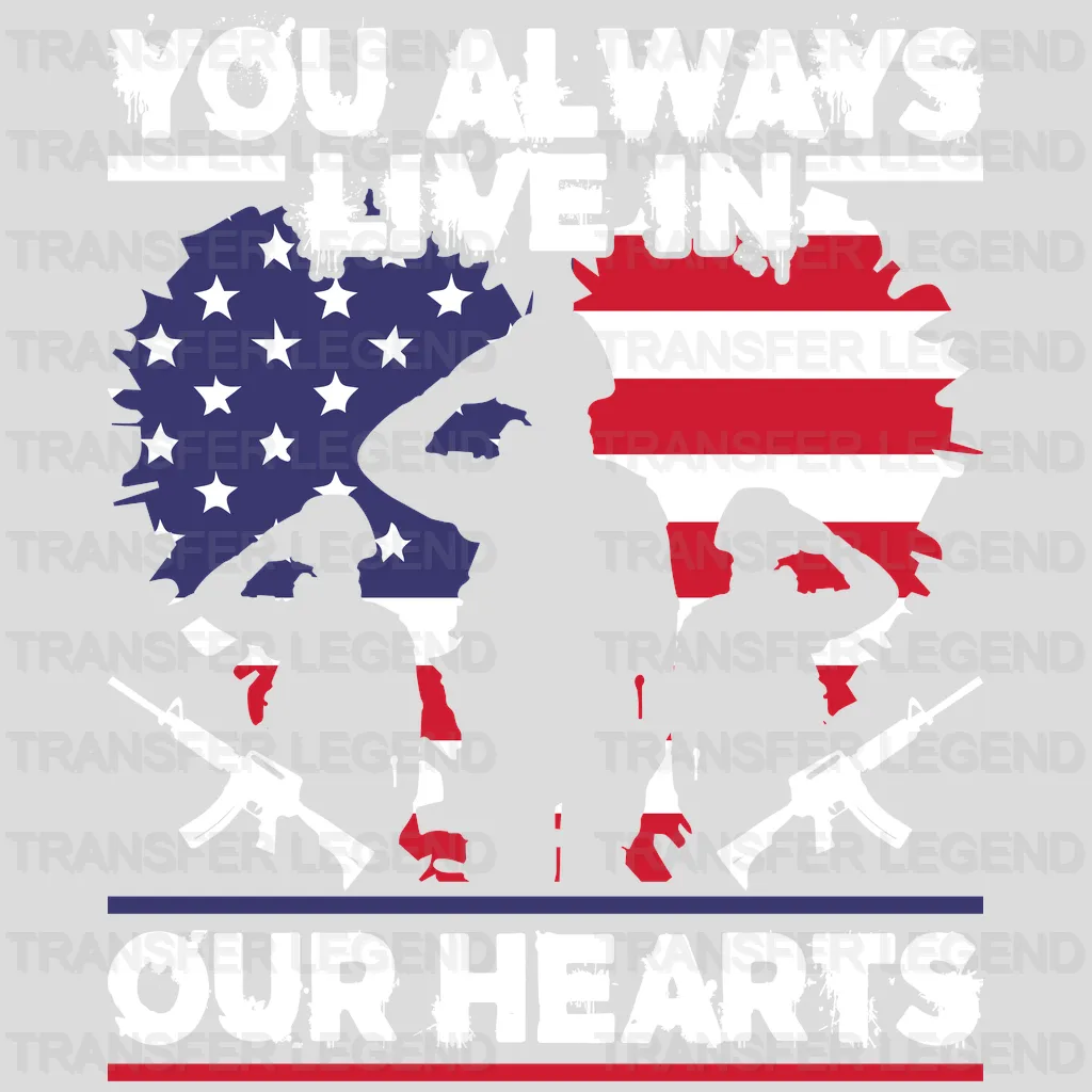 Live In Our Hearts- Memorial Day DTF Transfer - transferlegend