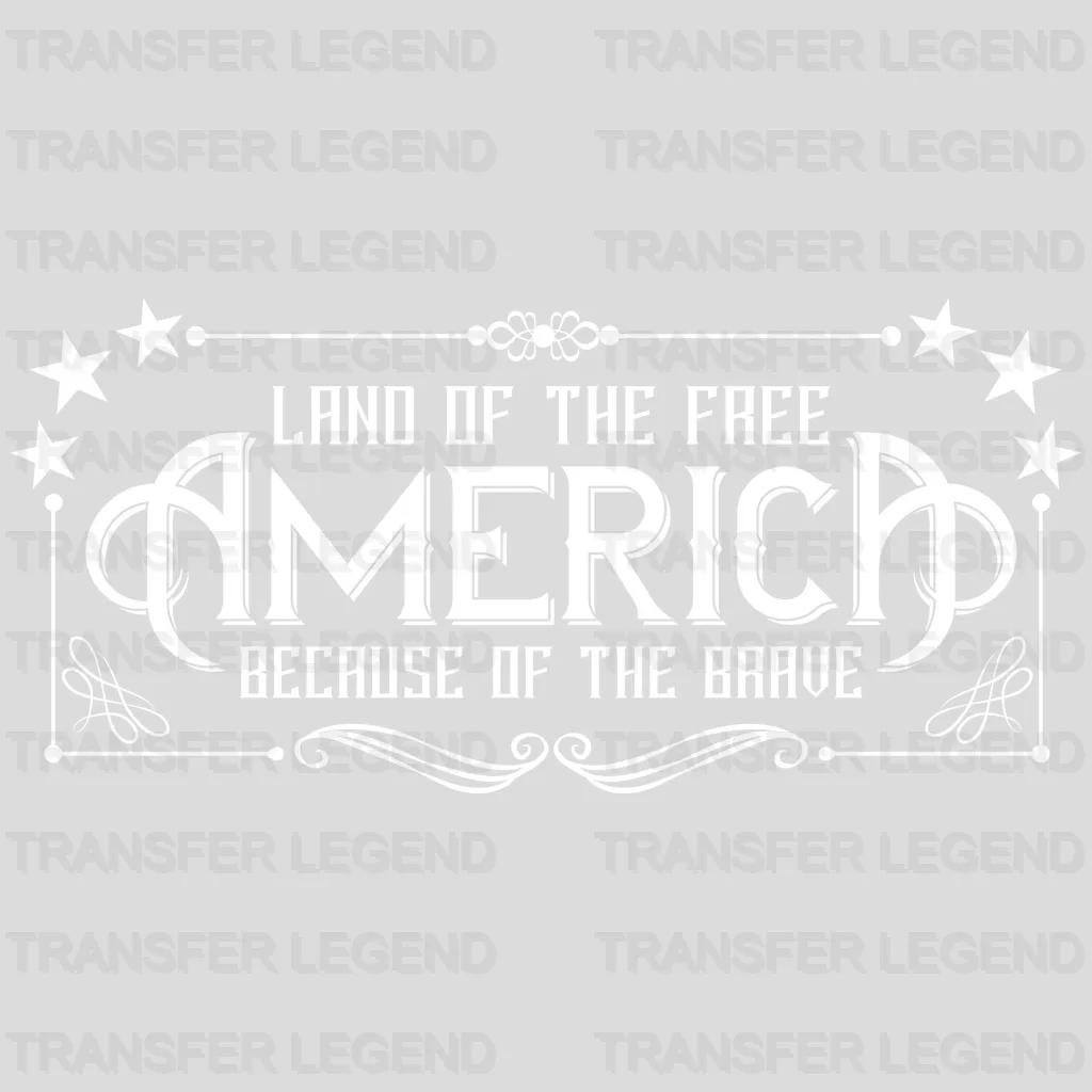 Because Of The Brave - Patriot Design DTF Heat Transfer - transferlegend