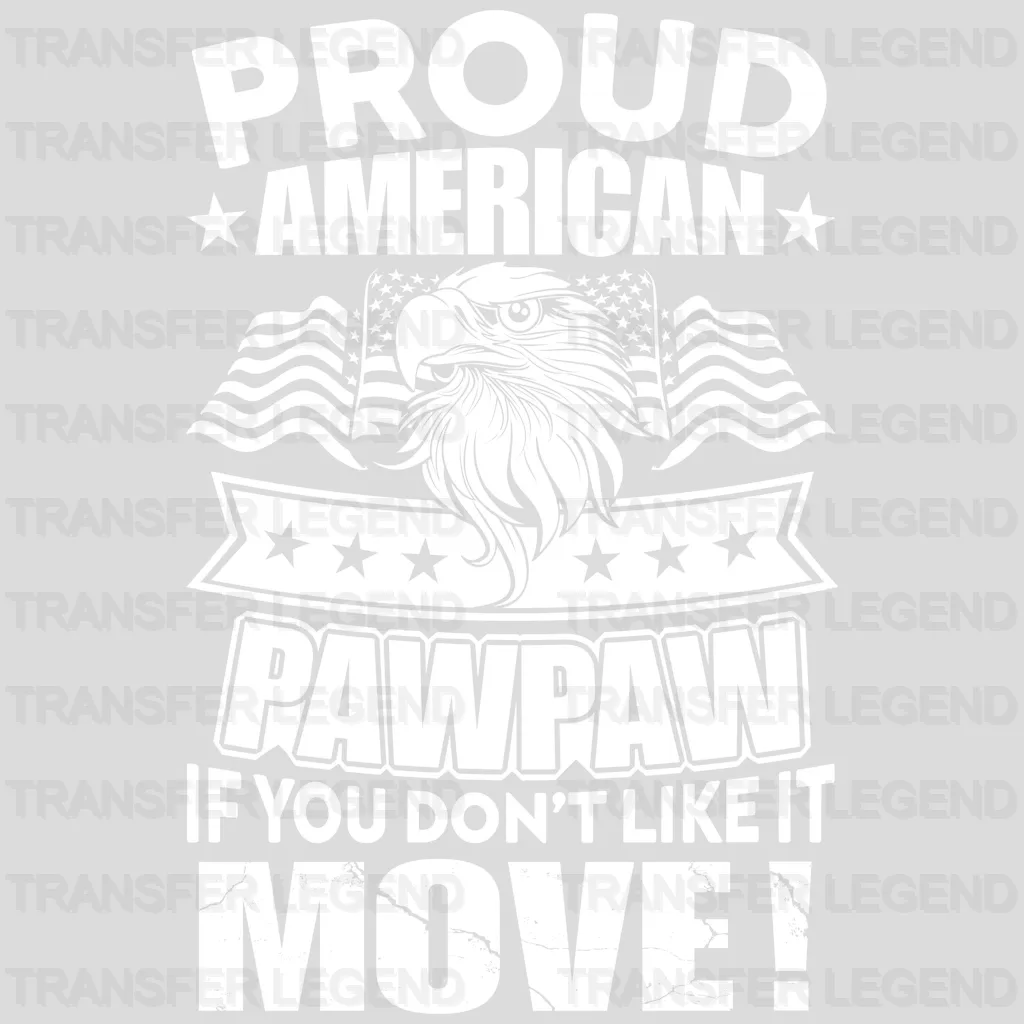 If You Don't Like It Move - Patriot Design DTF Heat Transfer - transferlegend