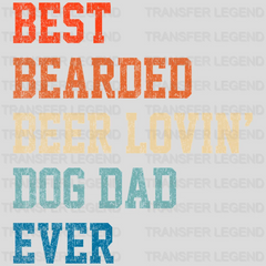 Best Bearded Beer Lovin' Dog Dad Ever Design - DTF heat transfer - transferlegend