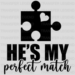 She / He Is My Perfect Match Puzzle Piece Valentines Design - DTF heat transfer - transferlegend