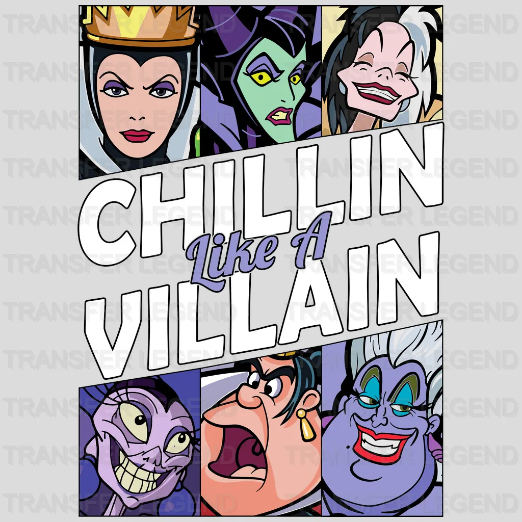 Chill Like a Villain  Disney Designs - DTF Heat Transfers